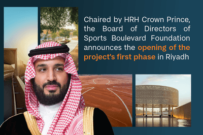 Chaired By HRH The Crown Prince​ The Board of Directors of the Sports Boulevard Foundation Announces the Opening of the First Phase of the Proje