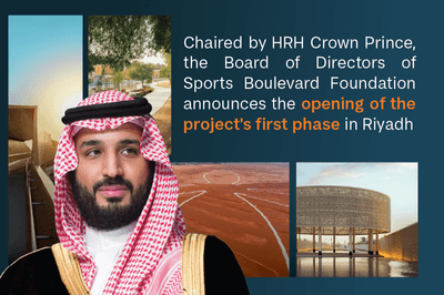 Chaired By HRH The Crown Prince The Board of Directors of the Sports Boulevard Foundation Announces the Opening of the First Phase of the Proje